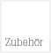 Zubehör